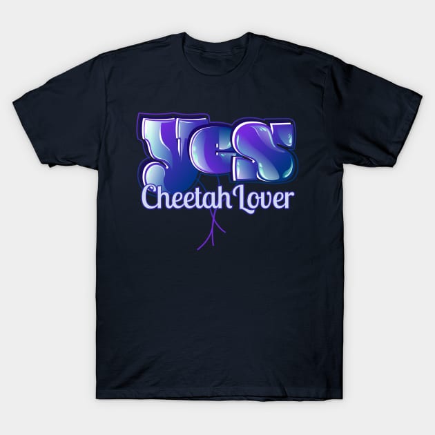 Yes Cheetah Lover T-Shirt by vectorhelowpal